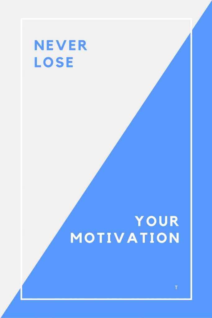 Never lose your #motivation #business #uccess