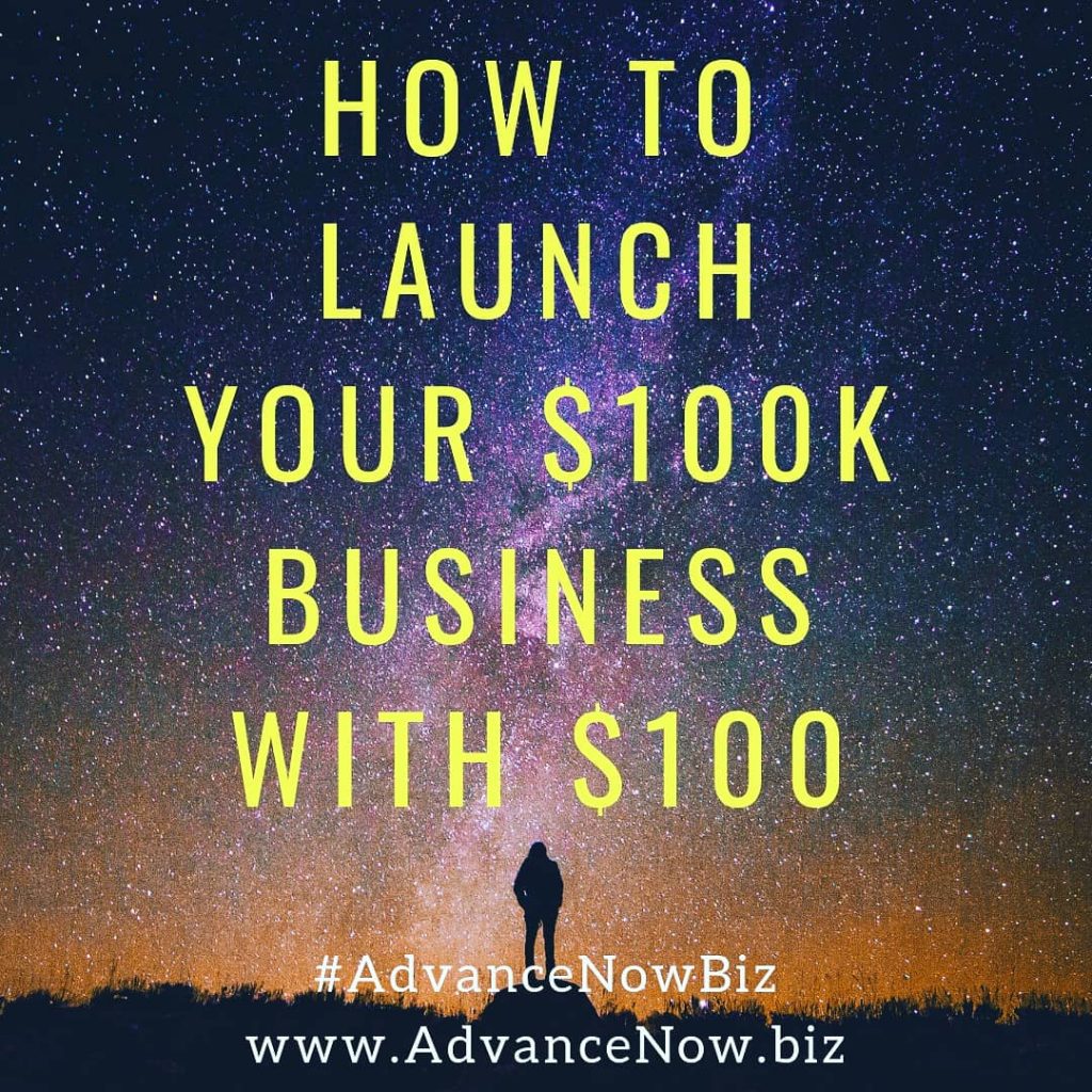 How to Launch Your 6-figure Business with $100